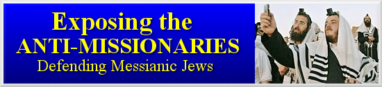 Exposing the methods of Jewish Anti-Missionaries in their attacks on the Messianic movement