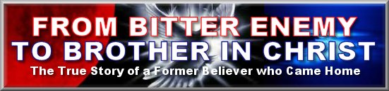 Click here to read how a bitter enemy of the ministry was brought home by Christ