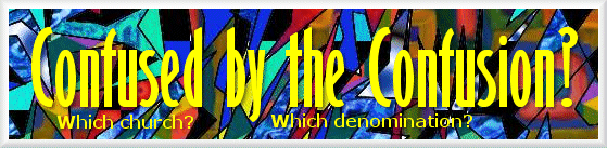 Are you confused by the thousands of different denominations and churches? Which, if any, are true? Find out here